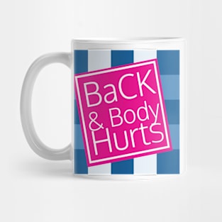 Back And Body Hurts, back body hurts, Funny Meme, leopard Back And Body Hurts, mom, Funny Mom Mug